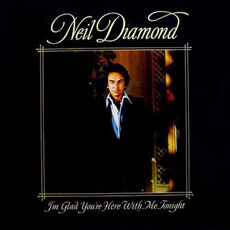 I M Glad You Re Here With Me Tonight Album By Neil Diamond Music