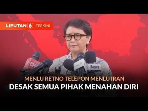 Menlu Retno Telepon Menlu Iran Desak Semua Pihak Menahan Diri