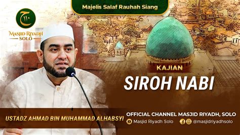 Majelis Salaf Rouhah Siang Kajian Siroh Kitab Live Masjid Riyadh Solo