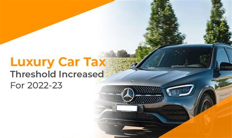 Luxury Car Tax LCT Threshold Increased For 2022 23