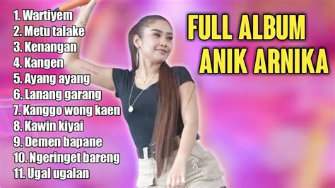 Anik Arnika Full Album Arnika Jaya 2021 By Tembang Pantura Channel