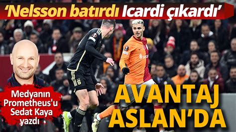 Avantaj Aslan Da Galatasaray Nelsson Bat Rd Icardi Kard