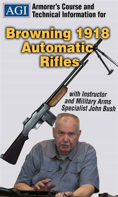 Agi Armorer S Course For Browning 1918 Automatic Rifles The American Gunsmithing Institute