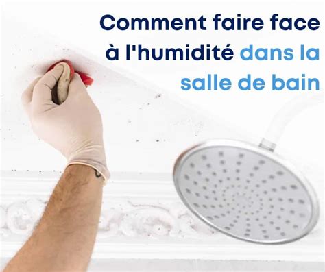 Comment Enlever L Humidit Dans Une Salle De Bain