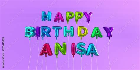 Happy Birthday Anisa Card With Balloon Text 3d Rendered Stock Image