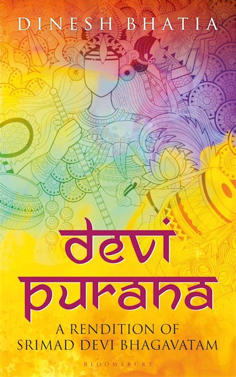 Devi Purana: A Rendition of Srimad Devi Bhagavatam: Dinesh Bhatia ...