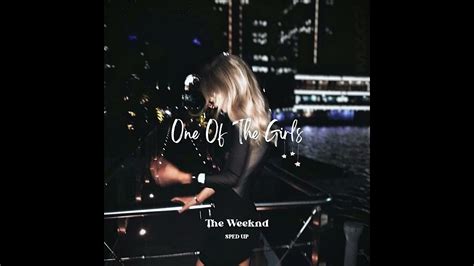 One Of The Girls The Weeknd My Kinda Love Sped Up Youtube