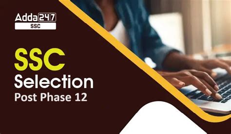 Ssc Selection Post Phase 12 Notification 2024 Eligibility Vacancy