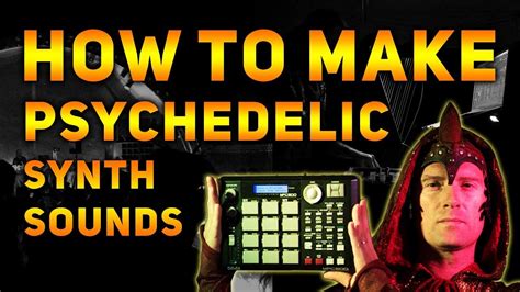 How To Make Psychedelic Synthesizer Sounds YouTube