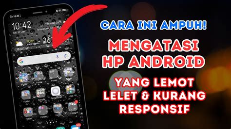 Cara Mengatasi Hp Android Lemot Dan Lambat Juga Lelet Work Youtube