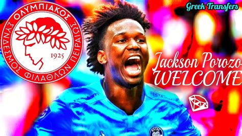 Jackson Porozo Best Highlights Welcome To Olympiacos YouTube