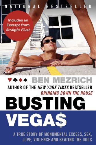 Busting Vegas A True Story Of Monumental Excess Sex Love Violence