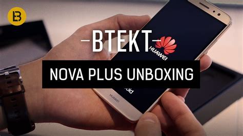 Huawei Nova Plus Unboxing Video Ifa Youtube