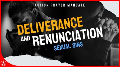 Deliverance And Renunciation Of Sexual Sin Repeat These Prayer Points