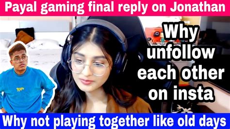 Payal Gaming Full Explanation On Why Not Playing With Jonathan Why