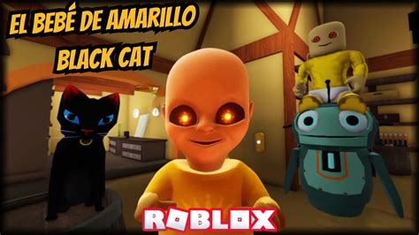 El Bebe De Amarillo Black Cat En Roblox Capitulo Youtube