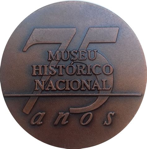 Museu das Medalhas Brasileiras Museu Histórico Nacional 75 anos 1997