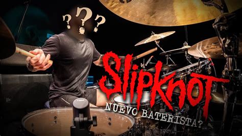 El Nuevo Baterista De Slipknot Youtube