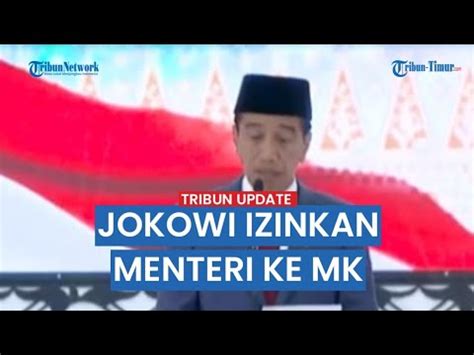 Presiden Jokowi Turun Tangan Di Mk Persilakan Menteri Jadi Saksi