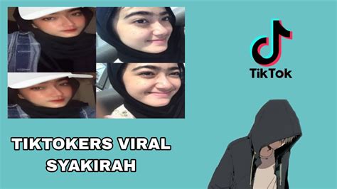 Tiktokers Viral Syakirah Youtube