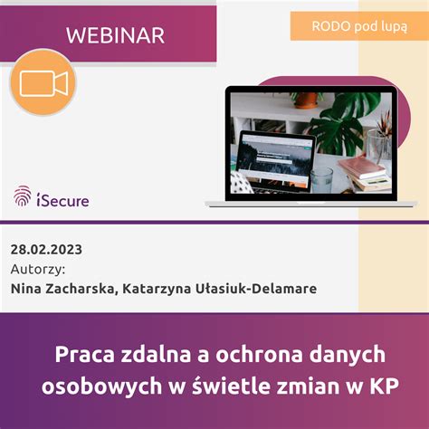 webinar Praca zdalna a ochrona danych osobowych w świetle zmian w KP