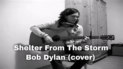 Shelter From The Storm Bob Dylan Cover Youtube