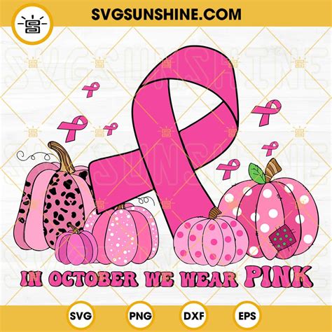 In October We Wear Pink Svg Pink Ribbon And Pink Pumpkin Svg Breast