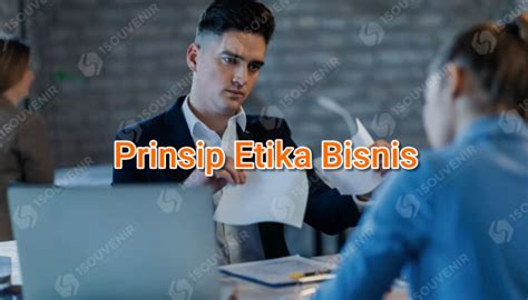 Penting Etika Bisnis Yang Patut Diketahui Oleh Perusahaan