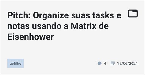 Pitch Organize Suas Tasks E Notas Usando A Matrix De Eisenhower