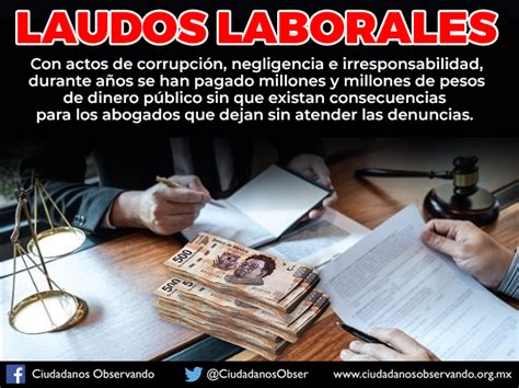 Laudos laborales causa de corrupción e irresponsabilidad de autoridades