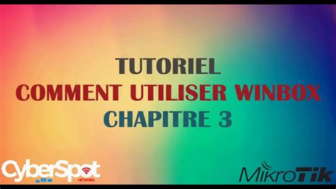 MikroTik Tutoriel 3 COMMENT UTILISER WINBOX YouTube