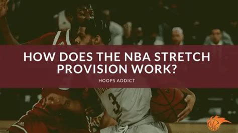 How Does The Nba Stretch Provision Work Hoops Addict