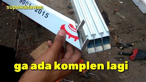 Cara Membuat Jendela Aluminium Rapi Tanpa Baut Lombok Aluminium YouTube