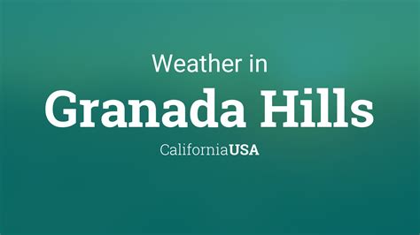 Weather for Granada Hills, California, USA