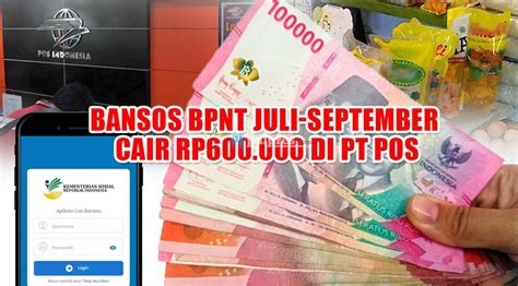 Bansos Bpnt Juli September Cair Rp Di Pt Pos Cek Penerima Dan