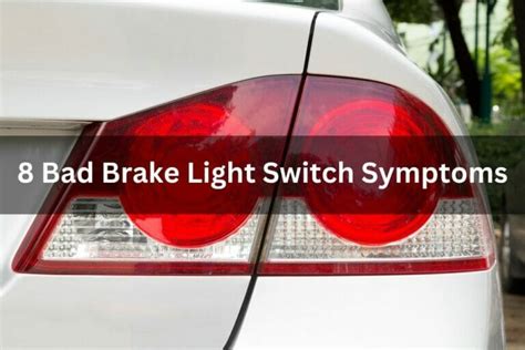 8 Bad Brake Light Switch Symptoms