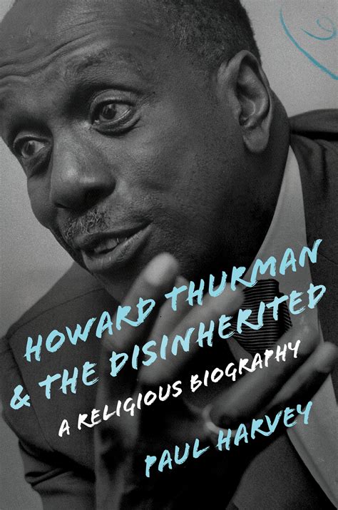 Howard Thurman and the Disinherited: A Religious Biography (Library of ...