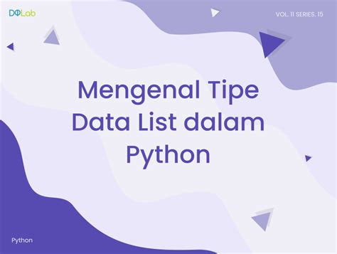 Ragam Tipe Data List Pada Python Pemula Harus Tahu