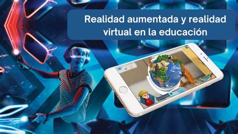 Realidad virtual y Realidad aumentada en la Educación 2023