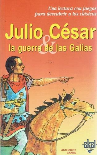 Literatura Juvenil Julio C Sar Y La Guerra De Las Galias