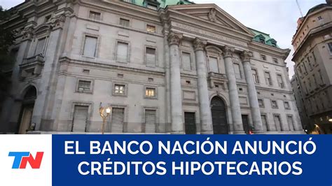 El Banco Nación Sacó Su Línea De Créditos Hipotecarios Uva Requisitos