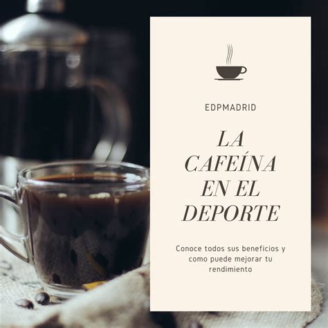 Cafe Na En El Deporte Qu Beneficios Tiene C Mo Act A Edpmadrid