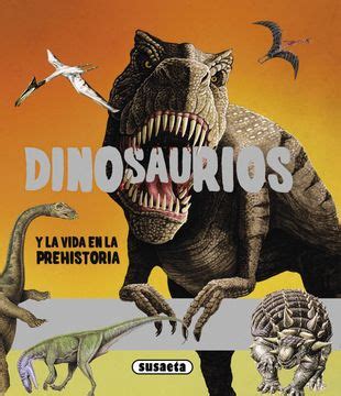 Libro Dinosaurios Y La Vida En La Prehistoria Dinosaurios Y Vida