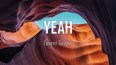 Levent Geiger Yeah Lyrics Youtube