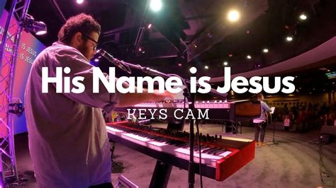 His Name Is Jesus Phil Wickham Keys Cam In Ear Mix Youtube