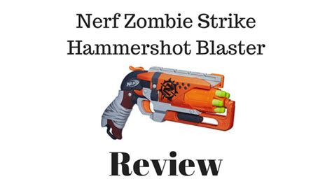 Nerf Zombie Strike Hammershot Blaster Review - Nerf Gun R Us