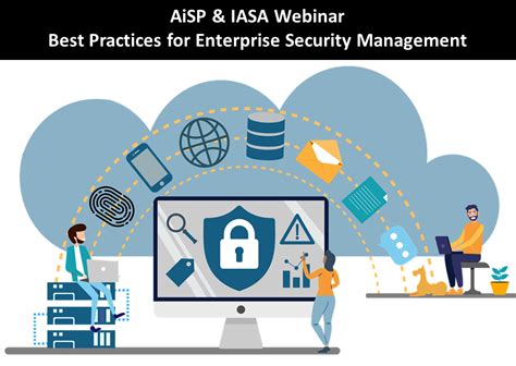 Aisp And Iasa Webinar Best Practices For Enterprise Security Management