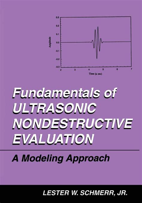 Fundamentals Of Ultrasonic Nondestructive Evaluation A Modeling