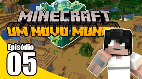 Encontrei Uma Vila MInecraft Um Novo Mundo Ep5 YouTube