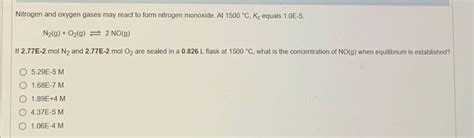 Answered Nitrogen And Oxygen Gases May React To Bartleby